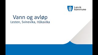 Presentasjon: Vann og avløp Lesten, Svinevika, Håkavika