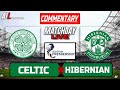 CELTIC vs HIBERNIAN Live Stream Commentary | Scottish Premiership| Football Match Scores + Lineups