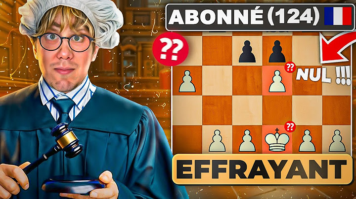 Je juge la partie d'échecs d'un abonné (il est nul)