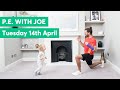 PE With Joe | Tuesday 14th April