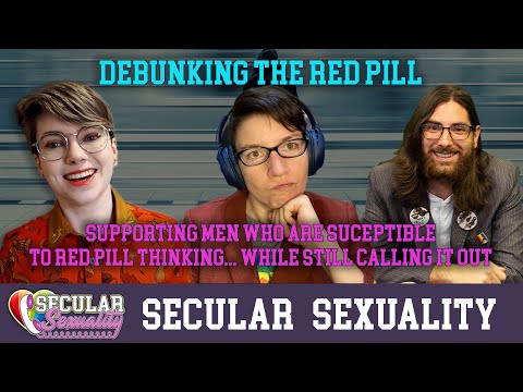 Supporting People Inclined To Red Pill Idea | Secular Sexuality 09.45