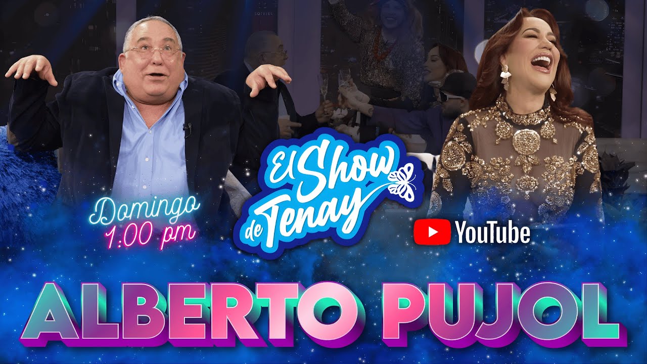🔴 EL SHOW DE TENAY 🦋 ALBERTO PUJOL 🔥
