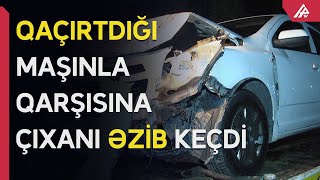 Sərxoş yutuber qadın qəza törədərək hadisə yerindən qaçmağa çalışdı