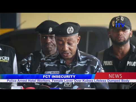 FCT Police Arrest Hotel Workers, Female Lover Over Kubwa Lifeless Dumped Boby