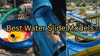 My 10 Favorite Water Slide Models/Types
