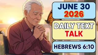 JEHOVAH notices your Faithfulness? |  JW Daily Text TALK ANIMATED | HEBREWS 6:10 | JUNE 30, 2026