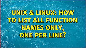 Unix & Linux: How to list all function names only, one per line?