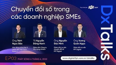 DxTalks | Tập 3 | Chuyển đổi số trong các doanh nghiệp SMEs  | VnExpress