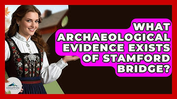 What Archaeological Evidence Exists Of Stamford Bridge? - Unmapping Scandinavia