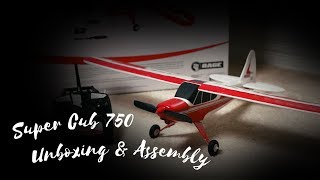 Super Cub 750rtf R/C Airplane  - Unboxing and Assembly!