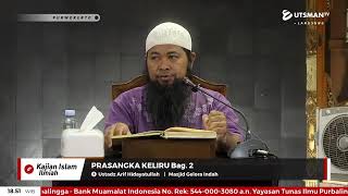 LIVE Prasangka Keliru Bag. 2 - Ust. Arif Hidayatullah