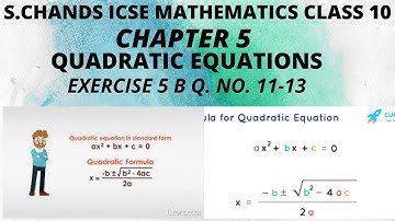 QUADRATIC EQUATIONS CLASS 10 ICSE CHAPTER 5 EXERCISE 5B Q.NO. 11-13