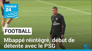 Football : Mbappé réintégré, début de détente avec le PSG • FRANCE 24