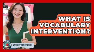 What Is Vocabulary Intervention? - Aspiring Teacher Guide