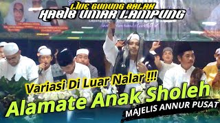 PERDANA!!! ALAMATE ANAK SHOLEH 🔥😱 HABIB UMAR AL HADDAD & MAJELIS AN NUR — SHOLAWAT JAWA VARIASI EDAN