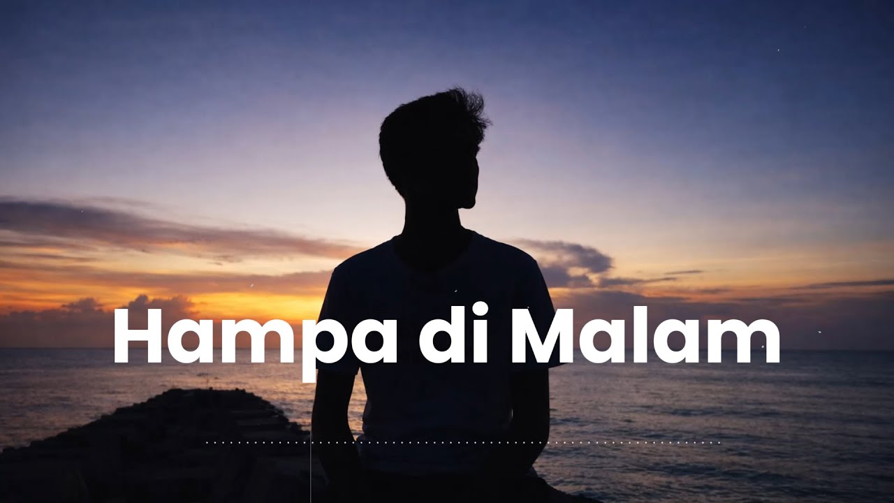 Hampa di Malam || Sepi Tanpamu 💔 Lagu-lagu Sedih Sampai Menangis