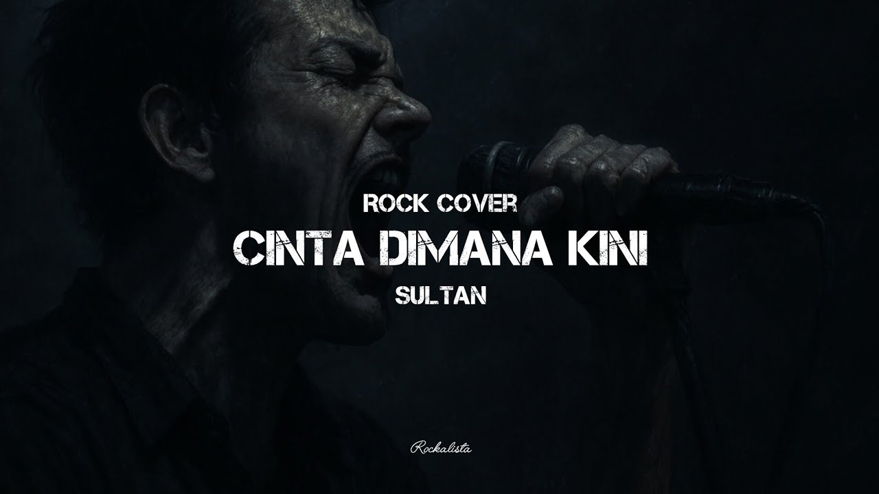 Cinta Dimana Kini - Sultan (Rock Cover by Rockalista)