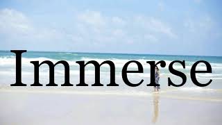 How To Pronounce Immerse🌈🌈🌈🌈🌈🌈Pronunciation Of Immerse