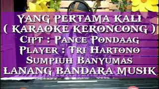 YANG PERTAMA KALI,KARAOKE,Pance Pondaag,Tri Hartono,LANANG BANDARA MUSIK