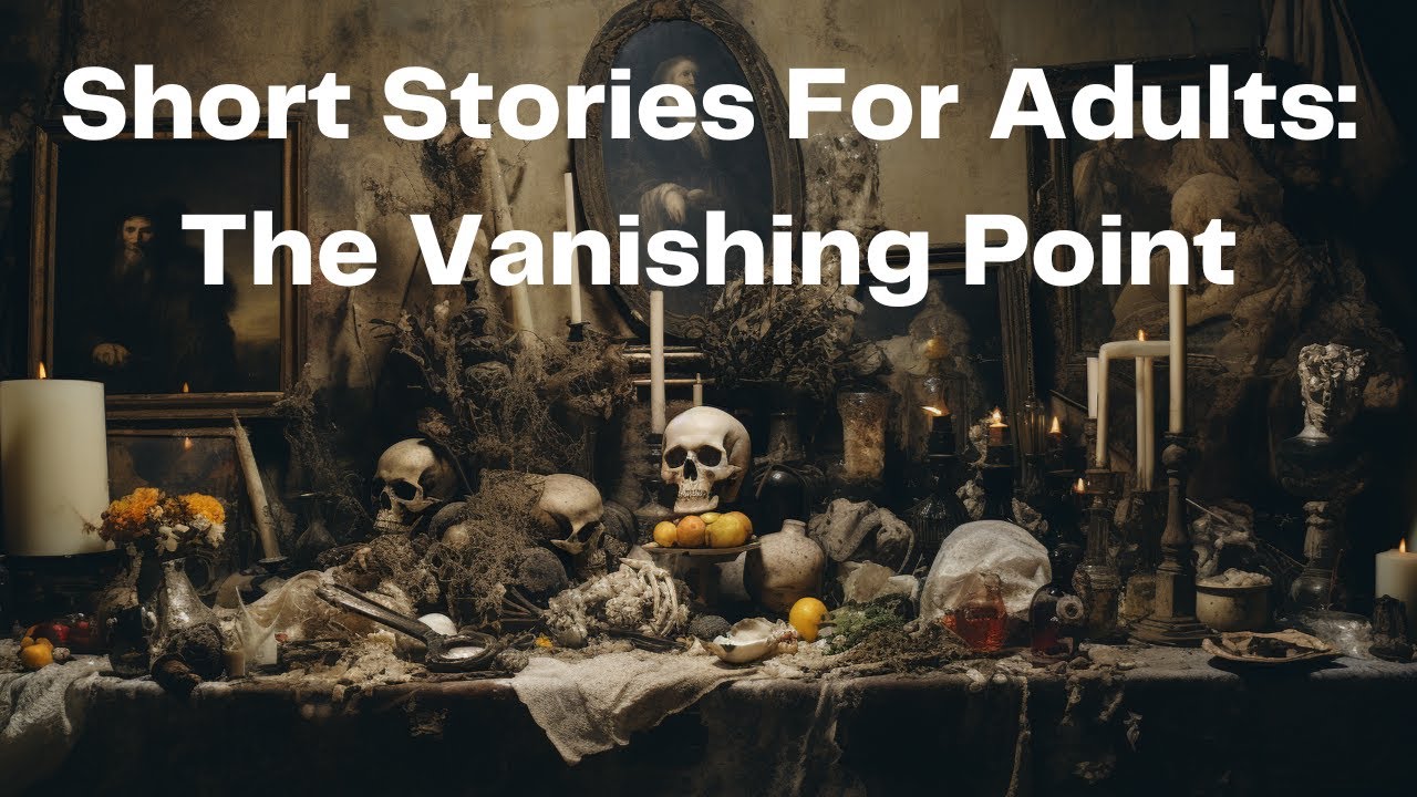 Short Stories For Adults - The Vanishing Point - YouTube