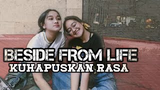 Lagu Galau | Beside From Life - Kuhapuskan Rasa (Unnofficial video)