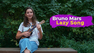 Lazy Song - Bruno Mars. Amina Khafizova ukulele cover with chords