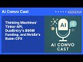 Thinking Machines' Tinker API, DualEntry's $90M Funding, and Nvidia's Rubin CPX | AI Convo Cast