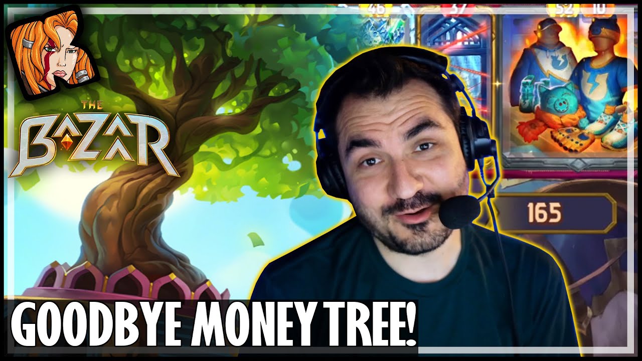 GOODBYE MONEY TREE! - The Bazaar