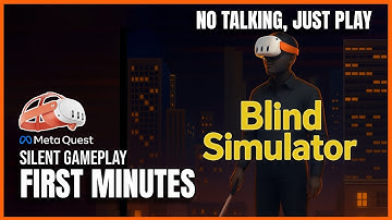Blind Simulator VR | FIRST MINUTES PREVIEW PURE VR GAMEPLAY MECHANICS | META QUEST | SILENT PLAYER