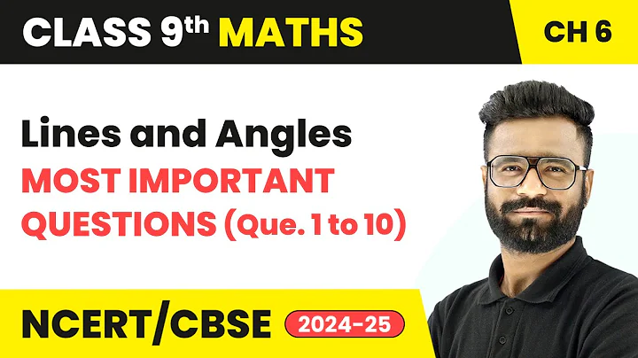 Lines and Angles - Most Important Questions (Que. 1 to 10) | Class 9 Maths Chapter 6 | CBSE 2025