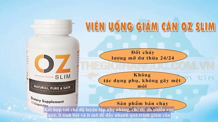 Thuốc giảm cân oz slim giá bao nhiêu năm 2024