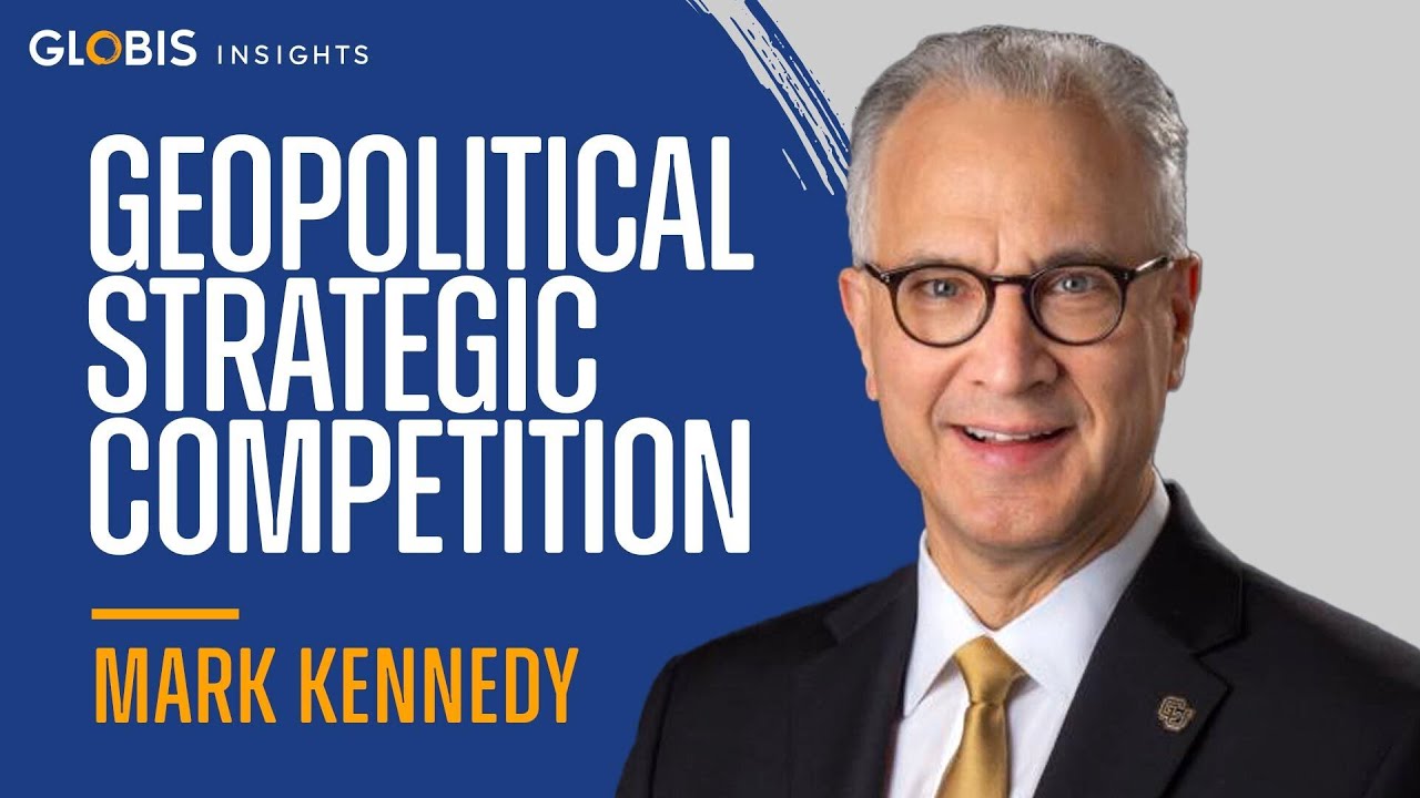 Mark Kennedy Navigating Geopolitical Competition YouTube