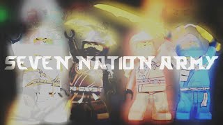 7 Nation Army (The White Strips) - Ninjago (Challenge) Tribute