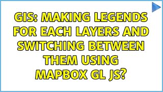GIS: Making legends for each layers and switching between them using Mapbox GL JS