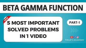 BETA GAMMA FUNCTION 5 SOLVED PROBLEMS (PART 1) | INTEGRAL CALCULUS @TIKLESACADEMY