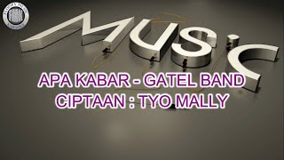 APA KABAR by  Gatel Band || Tyo Mally || vokal dan lirik