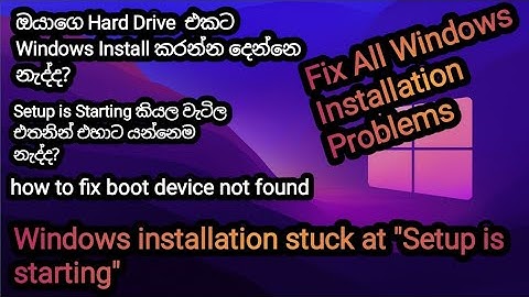 How To Fix Windows installation stuck at Setup is starting,Boot Device Not Found,setup taking too