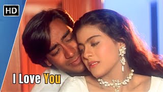 I Love You | Gundaraj (1995) | Ajay Devgan | Kajol | Kumar Sanu | Anu Malik Hit Songs