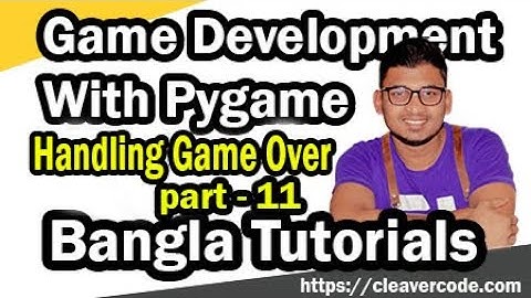 Handling Game Over and Collision In Pygame | Part 11| Pygame Bangla Tutorials | Cleavercode