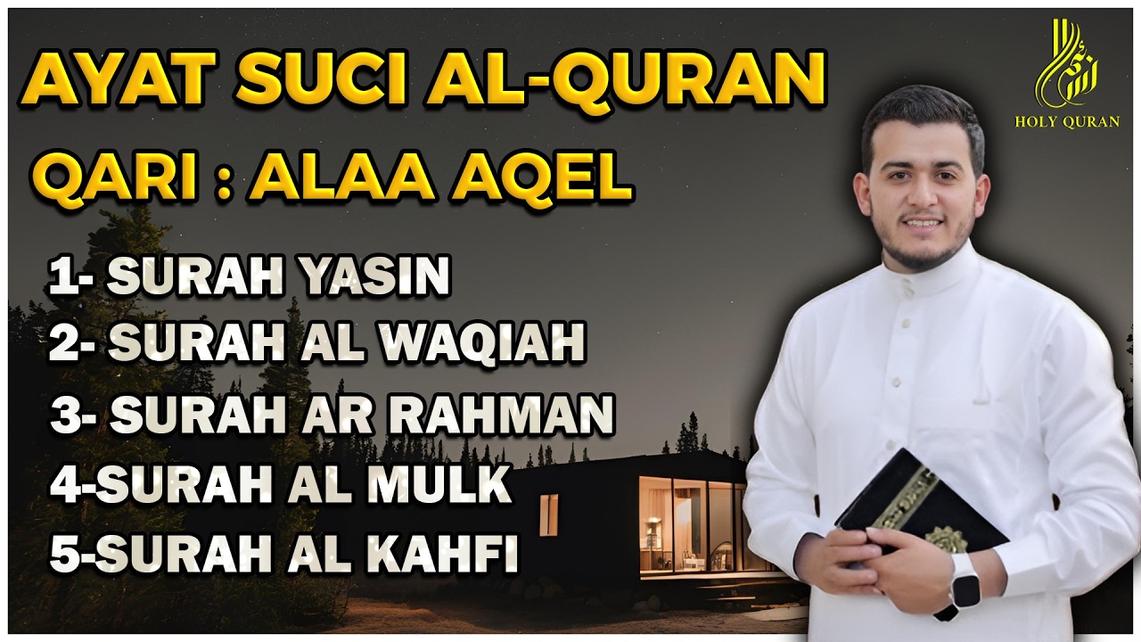 QURAN MERDU (Al Kahfi,YASSEN,ARRAHMAN,ALWAQIAH,ALMULK) Penenang Hati dan Pikiran | By ALAA AQEL
