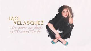 Jaci Velasquez - It's Never As Dark As It Seems To Be (Audio) chords