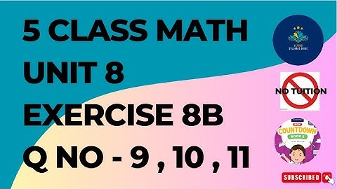 5 class math chapter 8 Exercise 8B Q No 9,10,11| Class 5 - Mathematics - Chapter 8 Exercise 8b