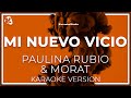 Paulina Rubio Y Morat - Mi Nuevo Vicio (Karaoke)