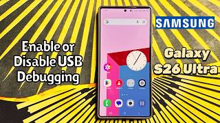 Enable or Disable USB Debugging Samsung Galaxy S26 Ultra #tutorial