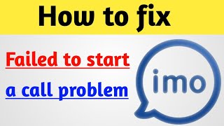 how to fix imo failed to start a call | imo problem failed to start a call screenshot 4