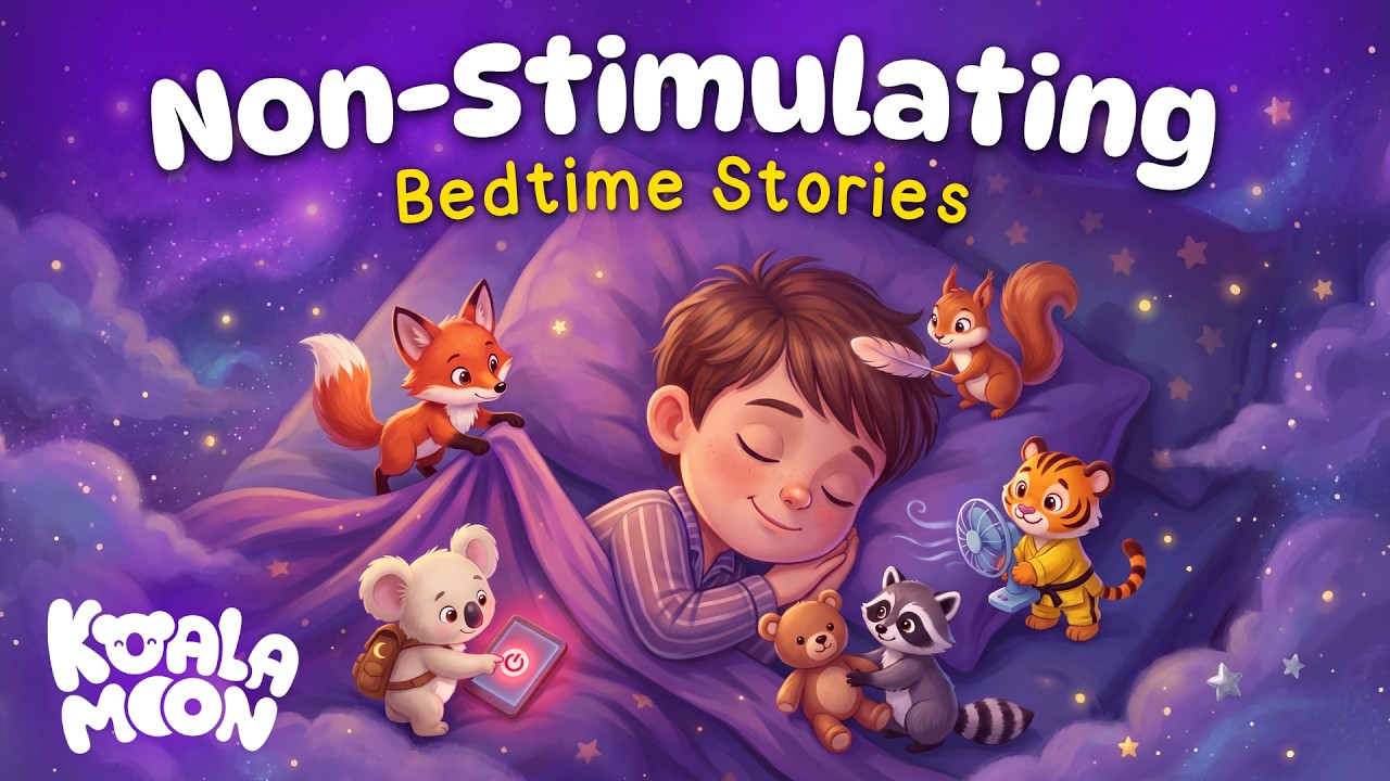 Non-Stimulating Bedtime Stories To Help Kids Sleep 💤 🌙