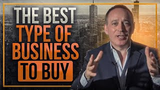 The Best Type of Business to Buy | Jonathan Jay | 2023