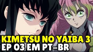 KIMETSU NO YAIBA 3 TEMPORADA EP 4 LEGENDADO! DATA E HORA DE LANÇAMENTO!  ONDE ASSISTIR! 