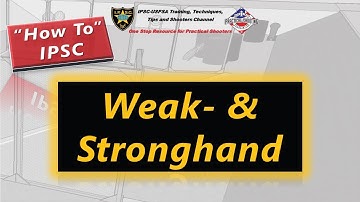 How To: IPSC Strong and Weak Hand Technique