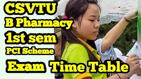 CSVTU B pharmacy 1st semester PCI scheme exam time table (In Hindi)